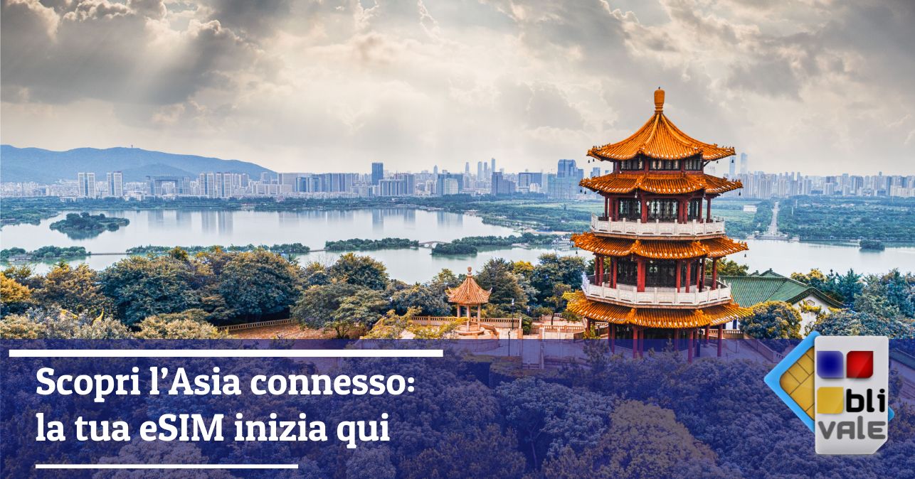 blivale_image_it_Scopri Asia connesso la tua eSIM inizia qui_643x337 Scopri l’Asia connesso: la tua eSIM inizia qui